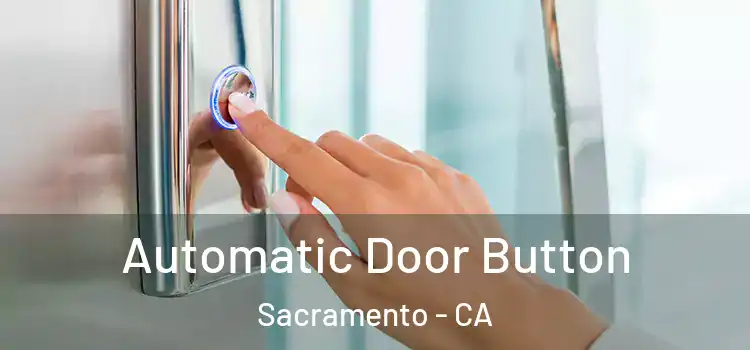  Automatic Door Button Sacramento - CA