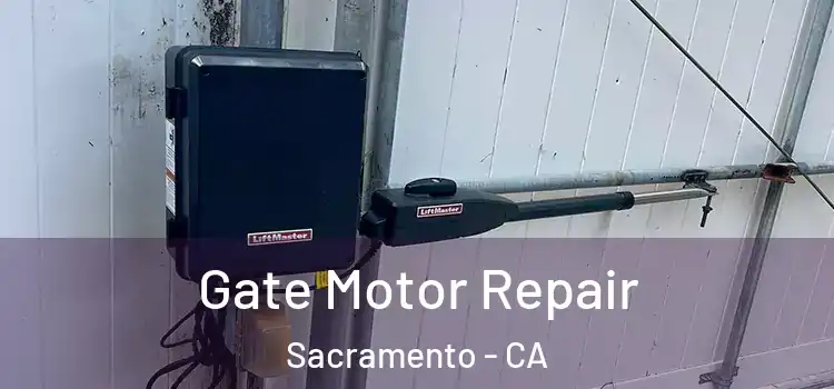 Gate Motor Repair Sacramento - CA
