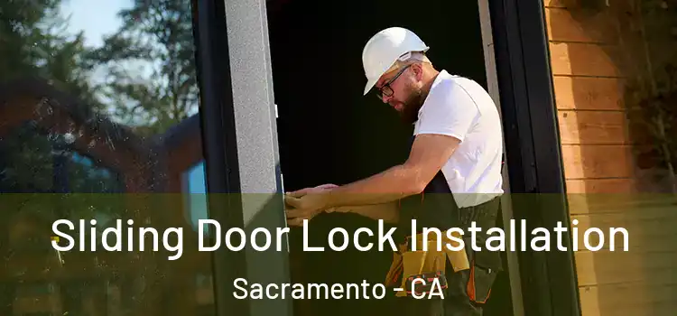  Sliding Door Lock Installation Sacramento - CA